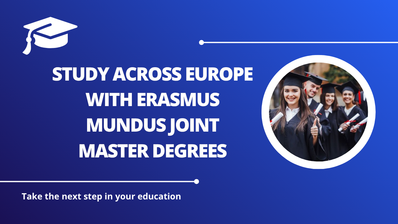 √Study Across Europe with Erasmus Mundus Joint Master Degrees
