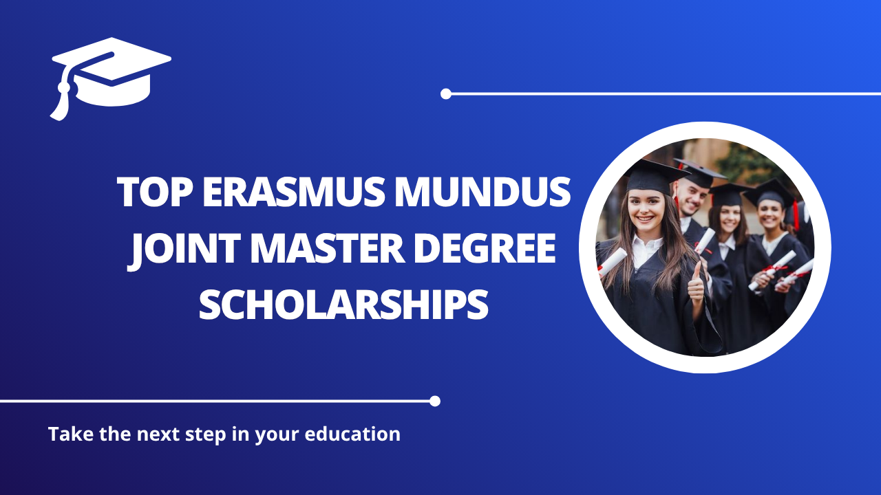 √Top Erasmus Mundus Joint Master Degree Scholarships