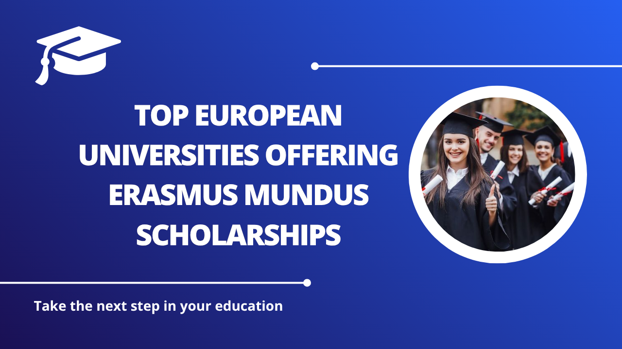 √Top European Universities Offering Erasmus Mundus Scholarships