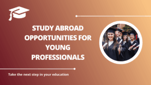 √Study Abroad Opportunities for Young Professionals