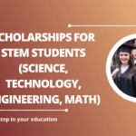 √Scholarships for STEM Students (Science, Technology, Engineering, Math)