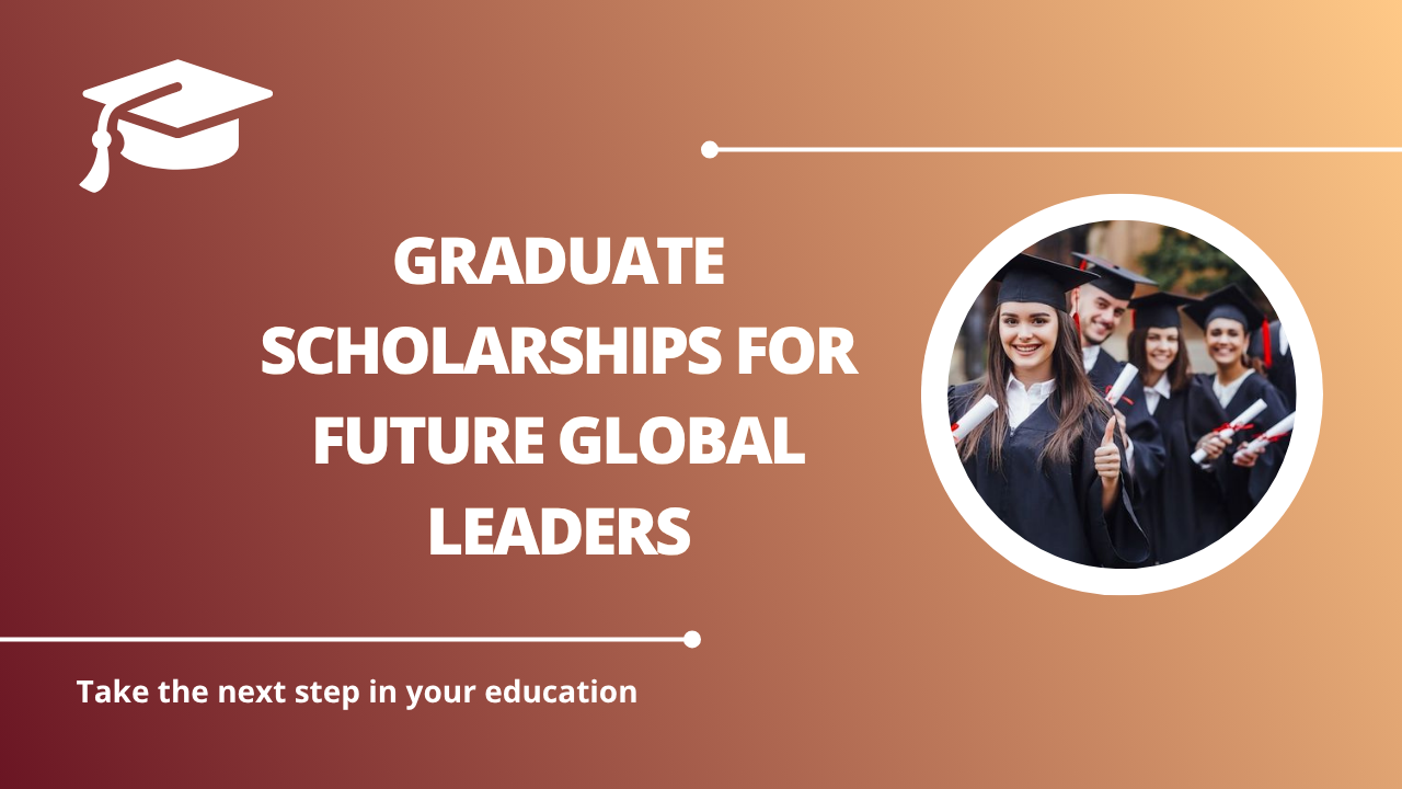 √Graduate Scholarships for Future Global Leaders