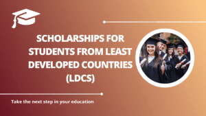 √Scholarships for Students from Least Developed Countries (LDCs)