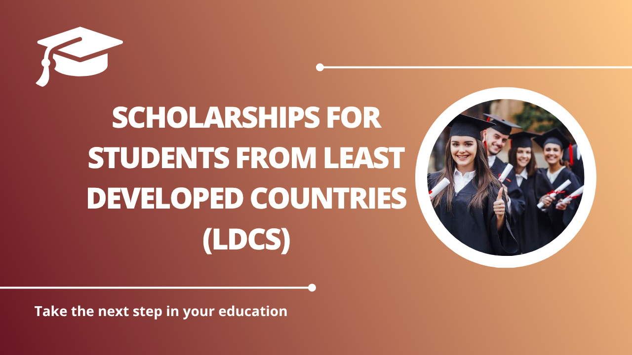√Scholarships for Students from Least Developed Countries (LDCs)