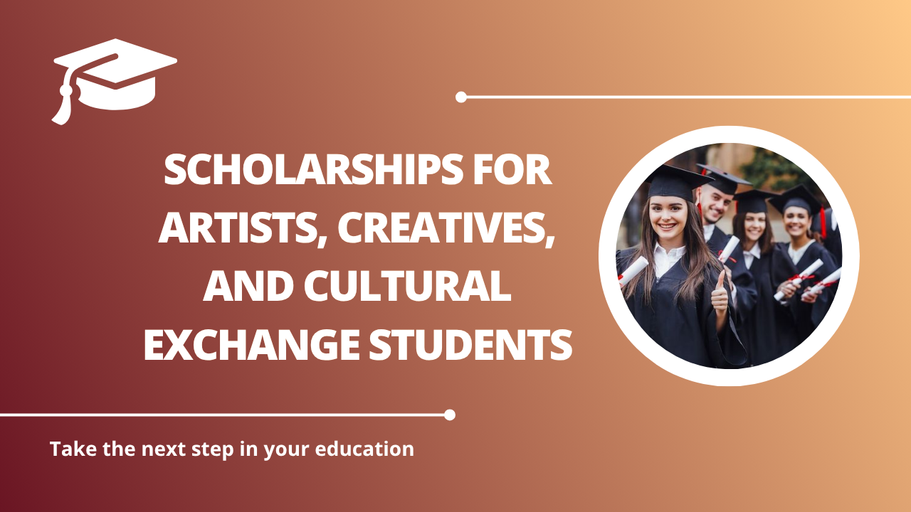 √Scholarships for Artists, Creatives, and Cultural Exchange Students