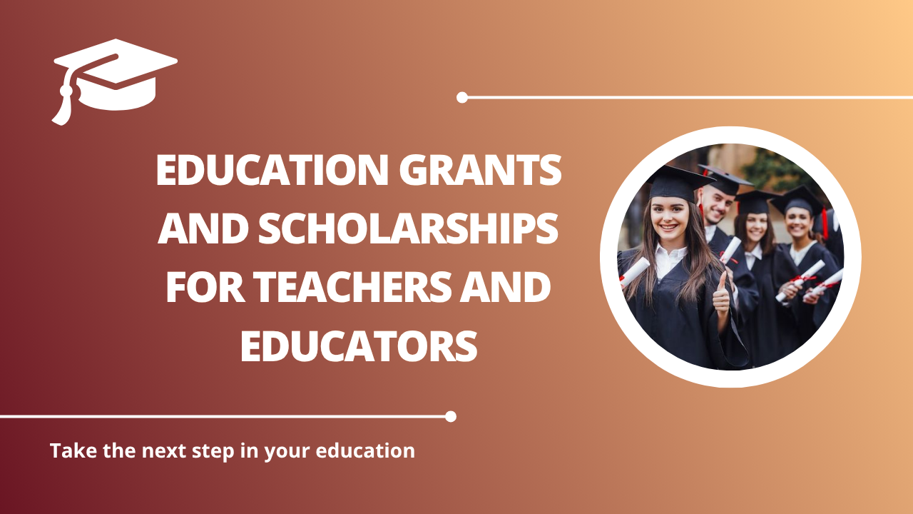 √Education Grants and Scholarships for Teachers and Educators