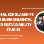√Global Scholarships for Environmental and Sustainability Studies