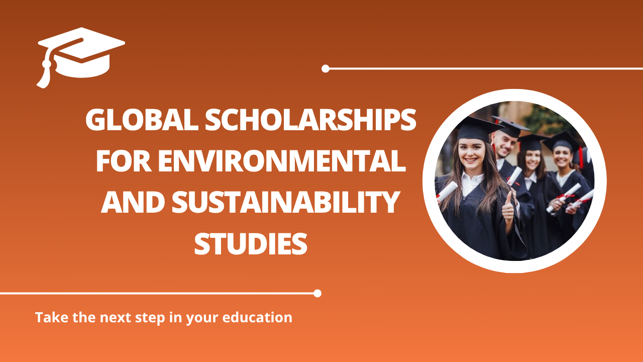 √Global Scholarships for Environmental and Sustainability Studies