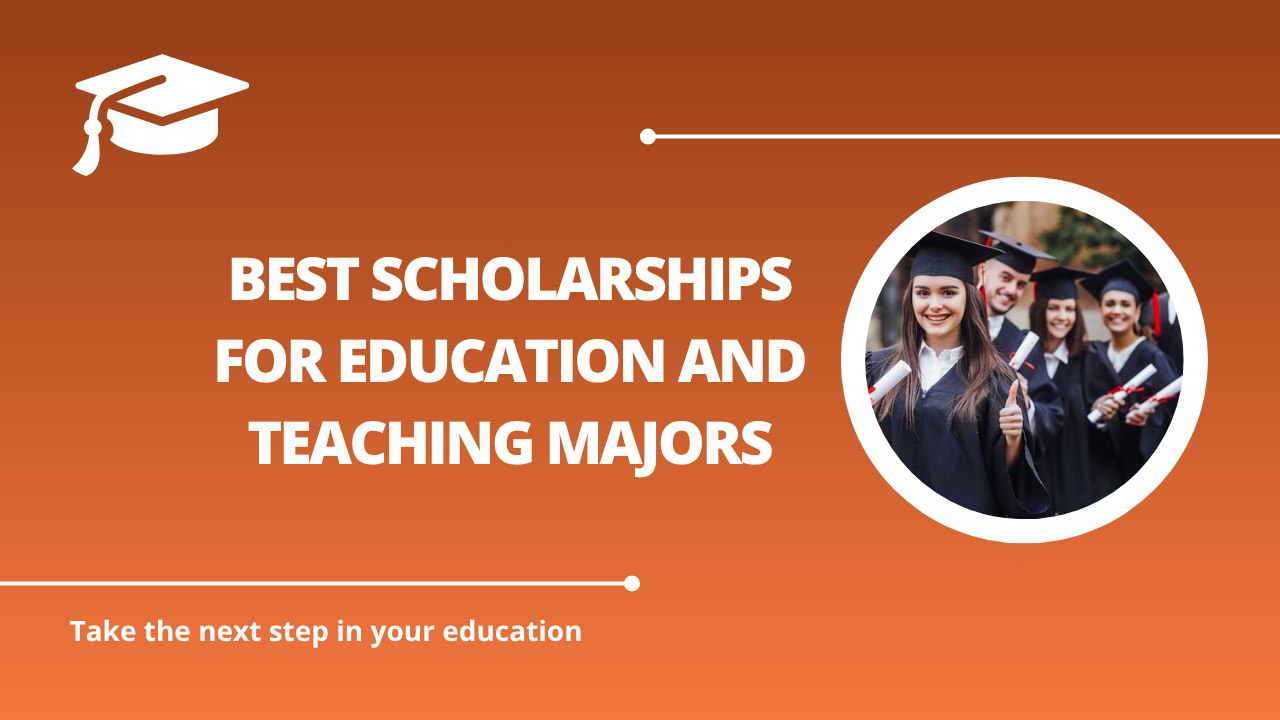 √Best Scholarships for Education and Teaching Majors