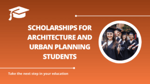 √Scholarships for Architecture and Urban Planning Students