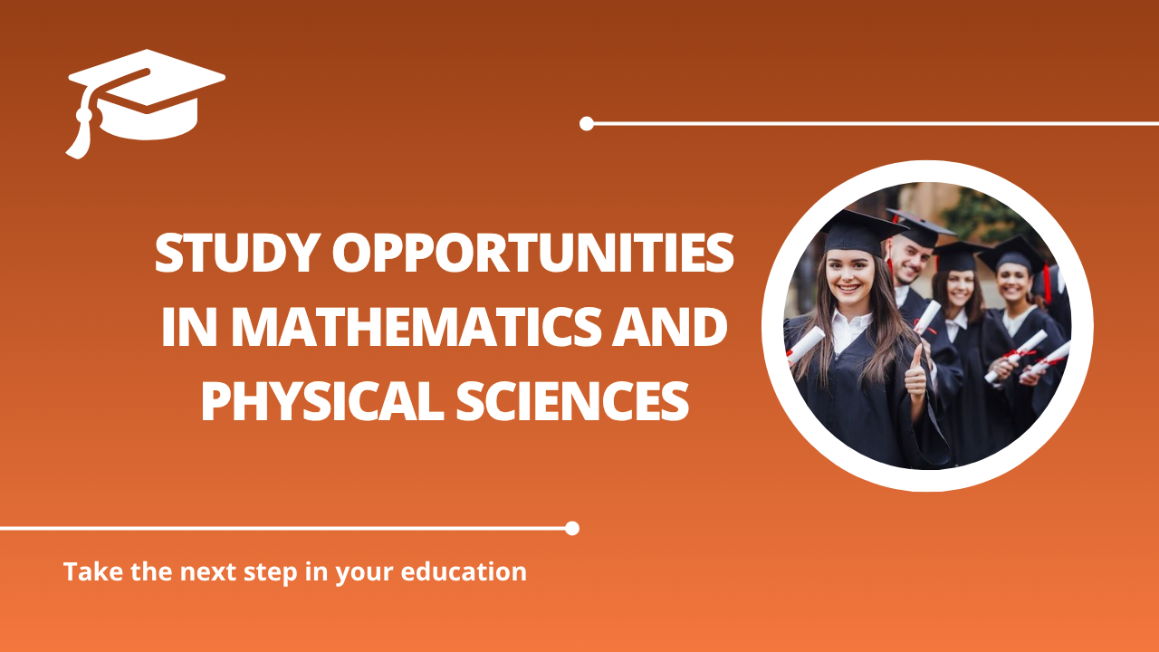 √Study Opportunities in Mathematics and Physical Sciences