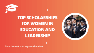 √Top Scholarships for Women in Education and Leadership