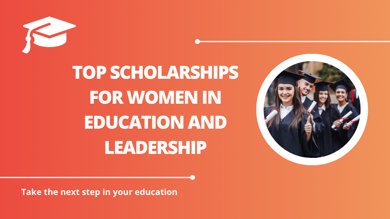 √Top Scholarships for Women in Education and Leadership