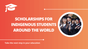 √Scholarships for Indigenous Students Around the World