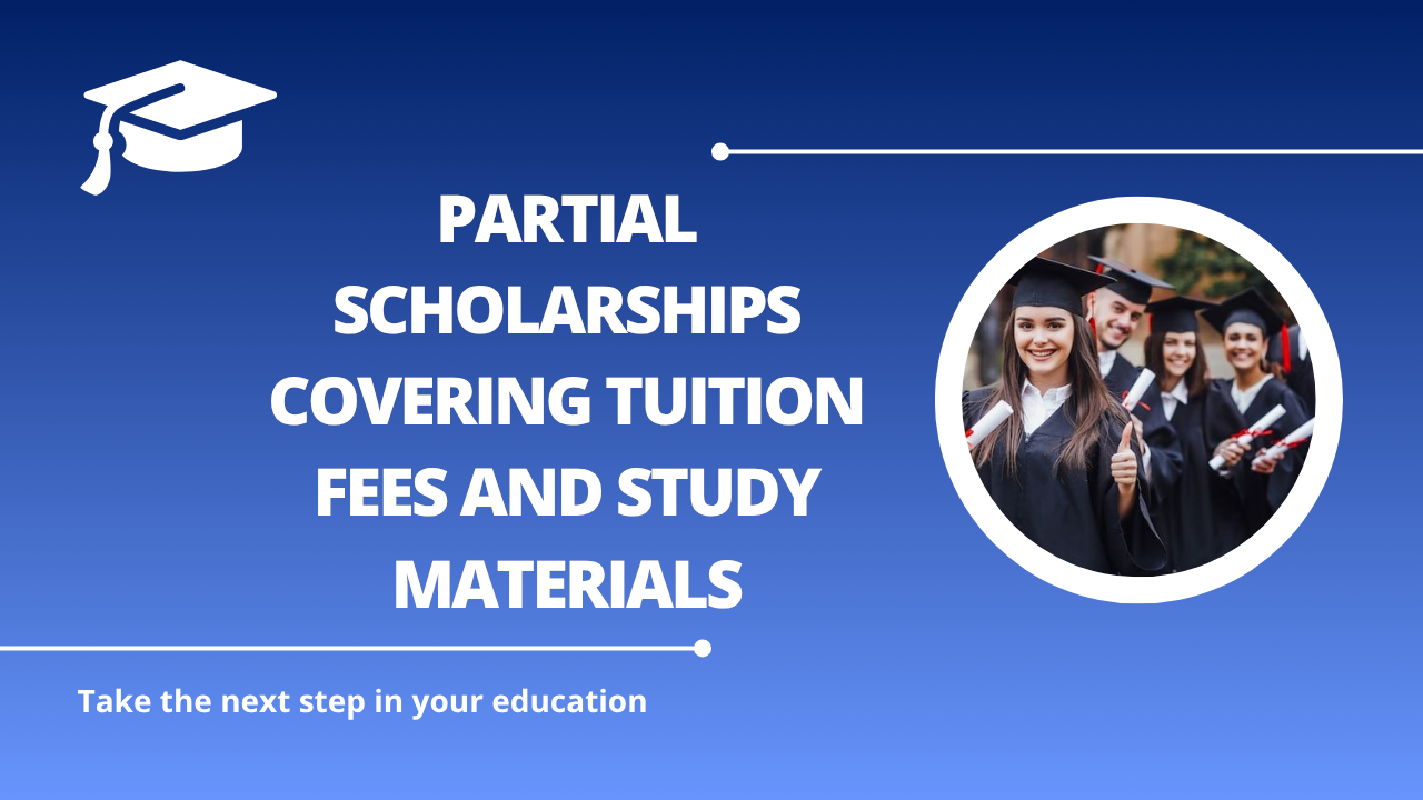 √Partial Scholarships Covering Tuition Fees and Study Materials