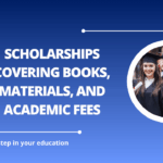 √Scholarships Covering Books, Materials, and Academic Fees
