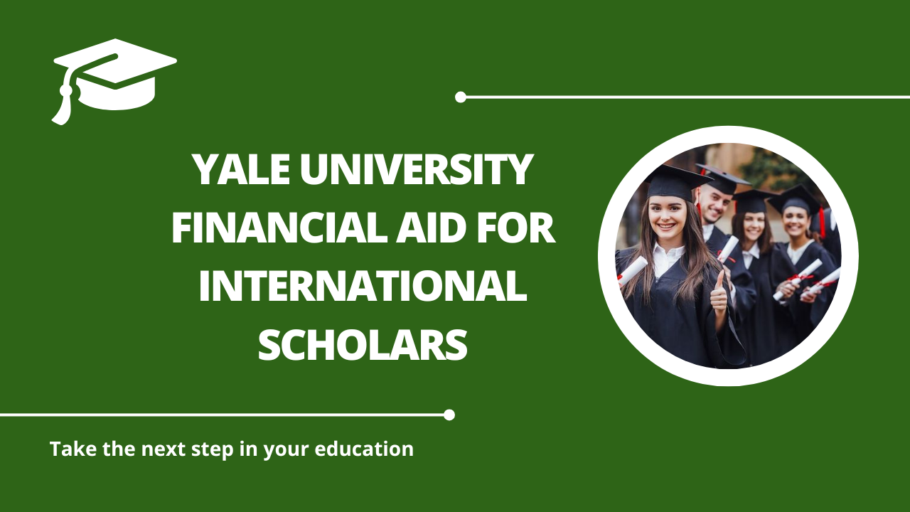 √Yale University Financial Aid for International Scholars