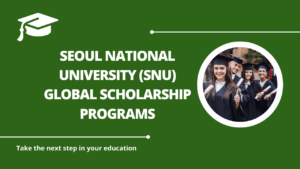 √Seoul National University (SNU) Global Scholarship Programs