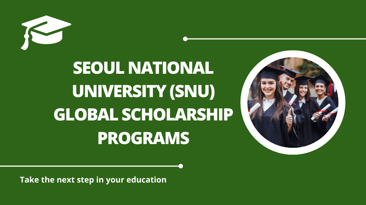 √Seoul National University (SNU) Global Scholarship Programs