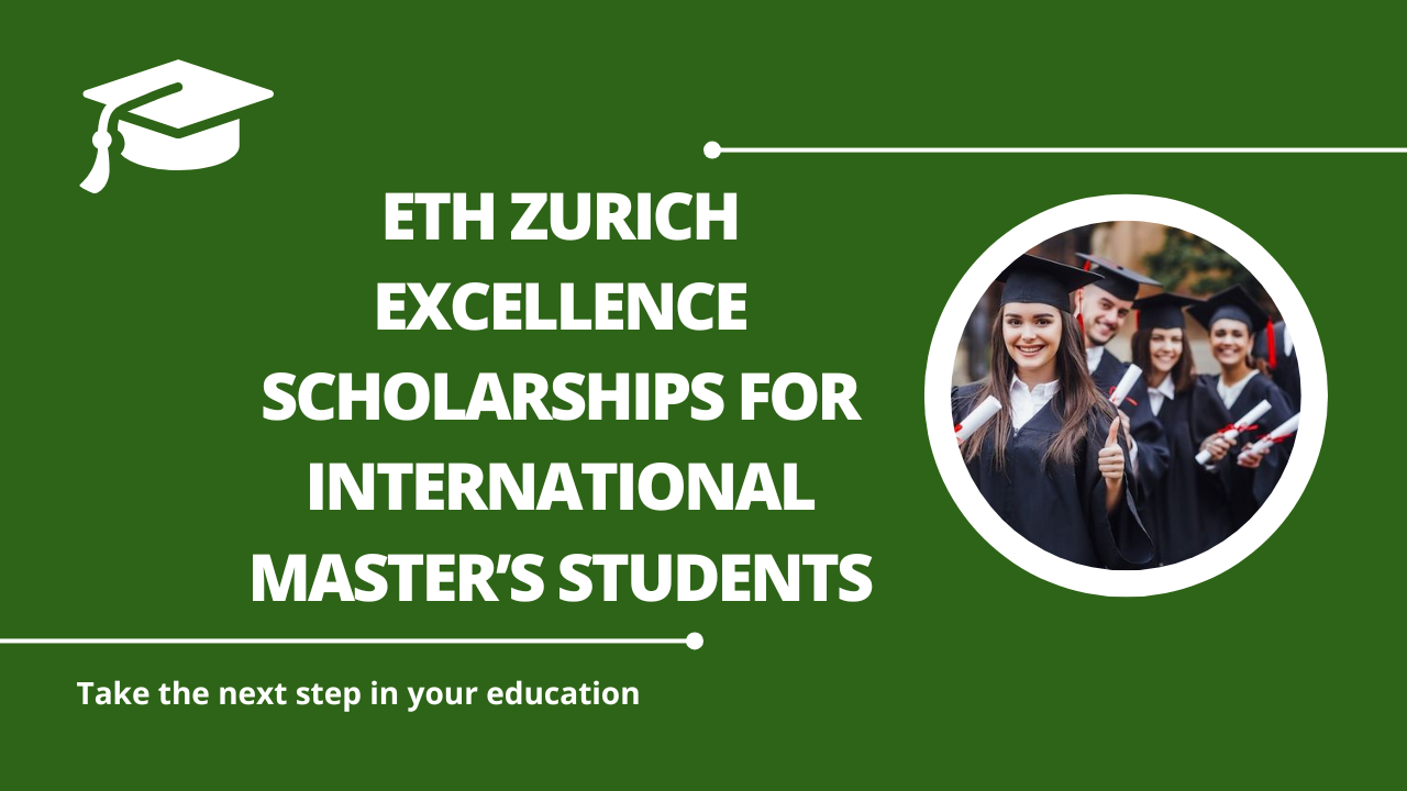 ETH Zurich Excellence Scholarships for Master’s Students