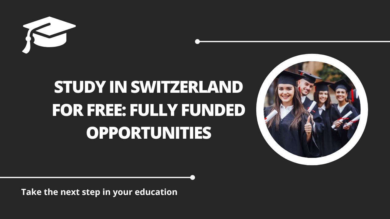 √Study in Switzerland for Free: Fully Funded Opportunities