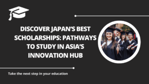 √Discover Japan’s Best Scholarships: Pathways to Study in Asia’s Innovation Hub