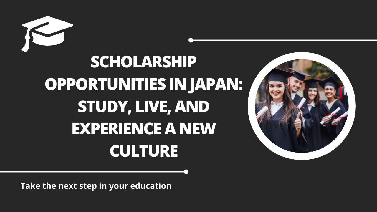 √Scholarship Opportunities in Japan: Study, Live, and Experience a New Culture