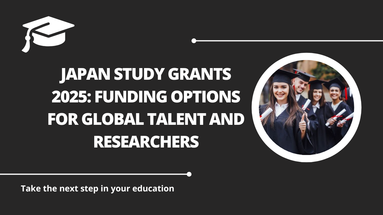 √Japan Study Grants: Funding Options for Global Talent and Researchers