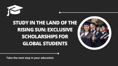 √Study in the Land of the Rising Sun: Exclusive Scholarships for Global Students
