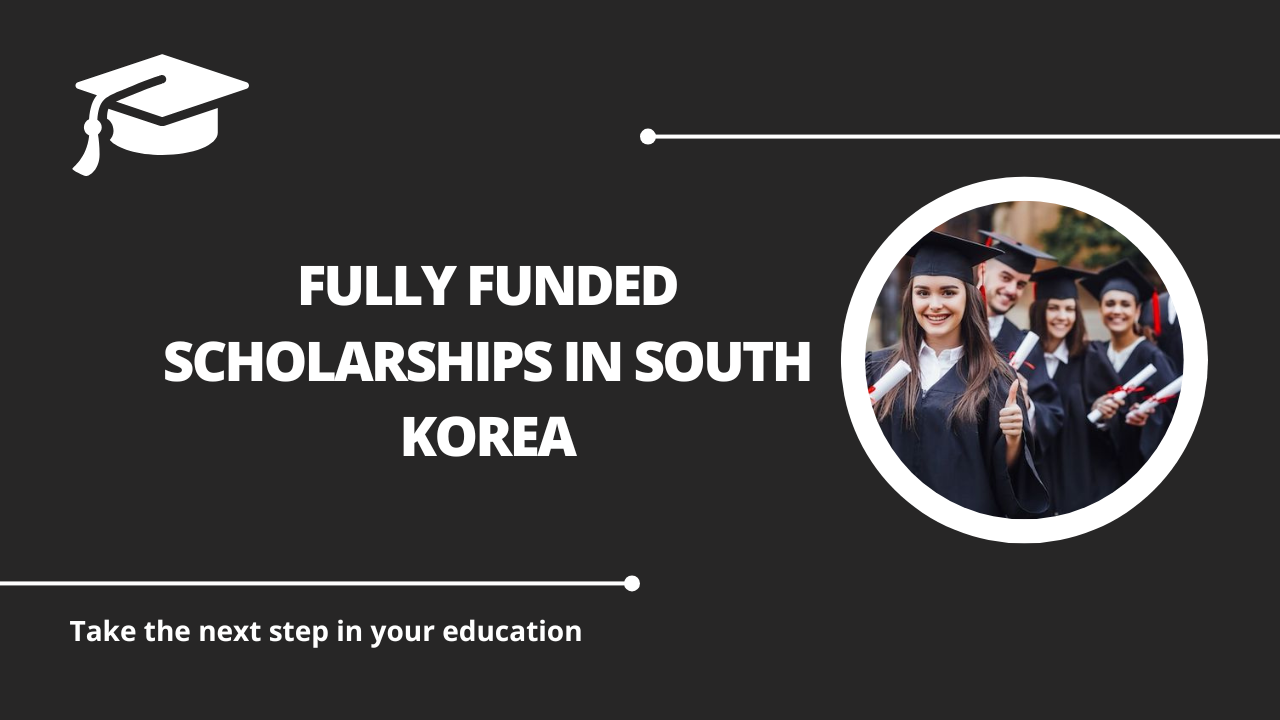 √Fully Funded Scholarships in South Korea