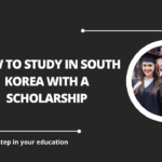 √How to Study in South Korea with a Scholarship