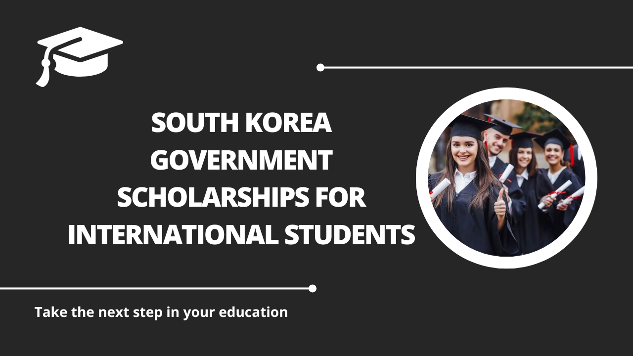 √South Korea Government Scholarships for International Students