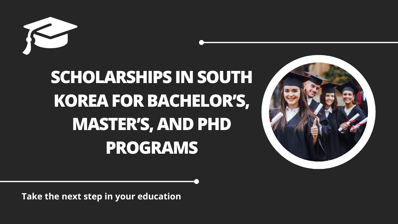 √Scholarships in South Korea for Bachelor’s, Master’s, and PhD Programs