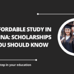 √Affordable Study in China: Scholarships You Should Know