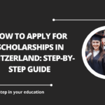 √How to Apply for Scholarships in Switzerland: Step-by-Step Guide