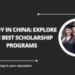 √Study in China: Explore the Best Scholarship Programs