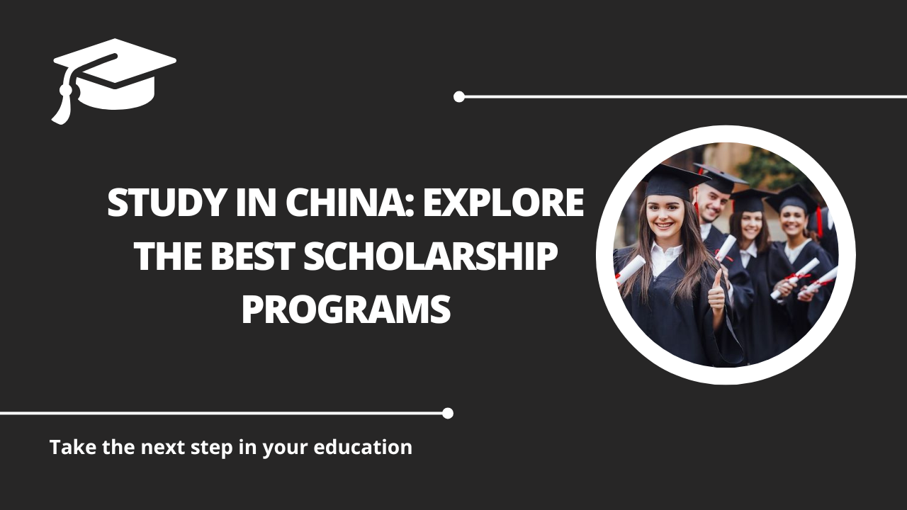 √Study in China: Explore the Best Scholarship Programs