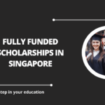 √Fully Funded Scholarships in Singapore