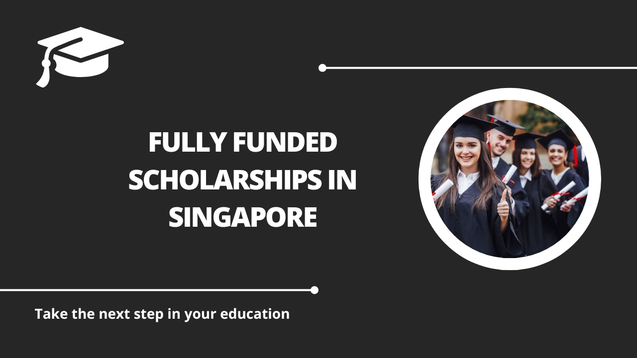 √Fully Funded Scholarships in Singapore