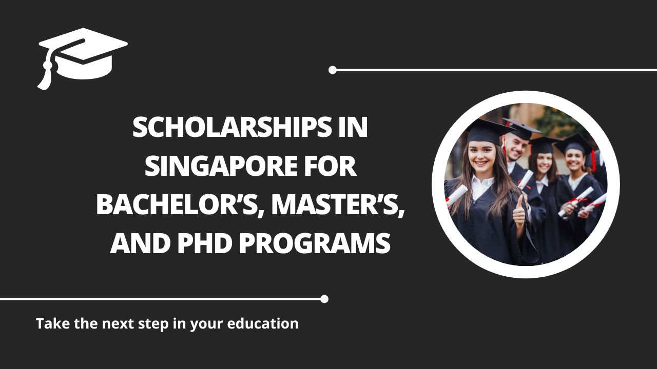 √Scholarships in Singapore for Bachelor’s, Master’s, and PhD Programs