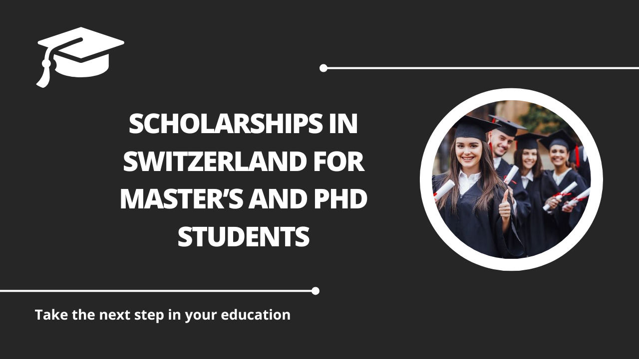 √Scholarships in Switzerland for Master’s and PhD Students