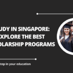 √Study in Singapore: Explore the Best Scholarship Programs