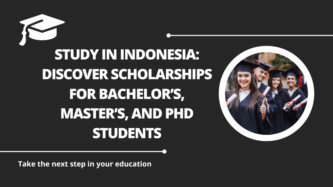 √Study in Indonesia: Discover Scholarships for Bachelor’s, Master’s, and PhD Students