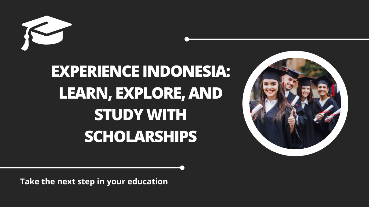 √Experience Indonesia: Learn, Explore, and Study with Scholarships