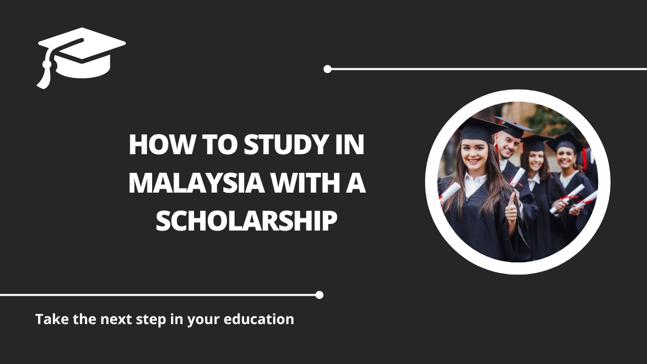 √How to Study in Malaysia with a Scholarship