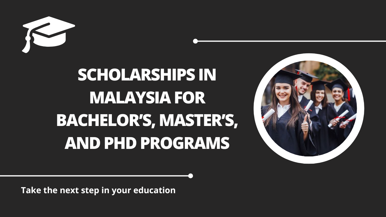 √Scholarships in Malaysia for Bachelor’s, Master’s, and PhD Programs