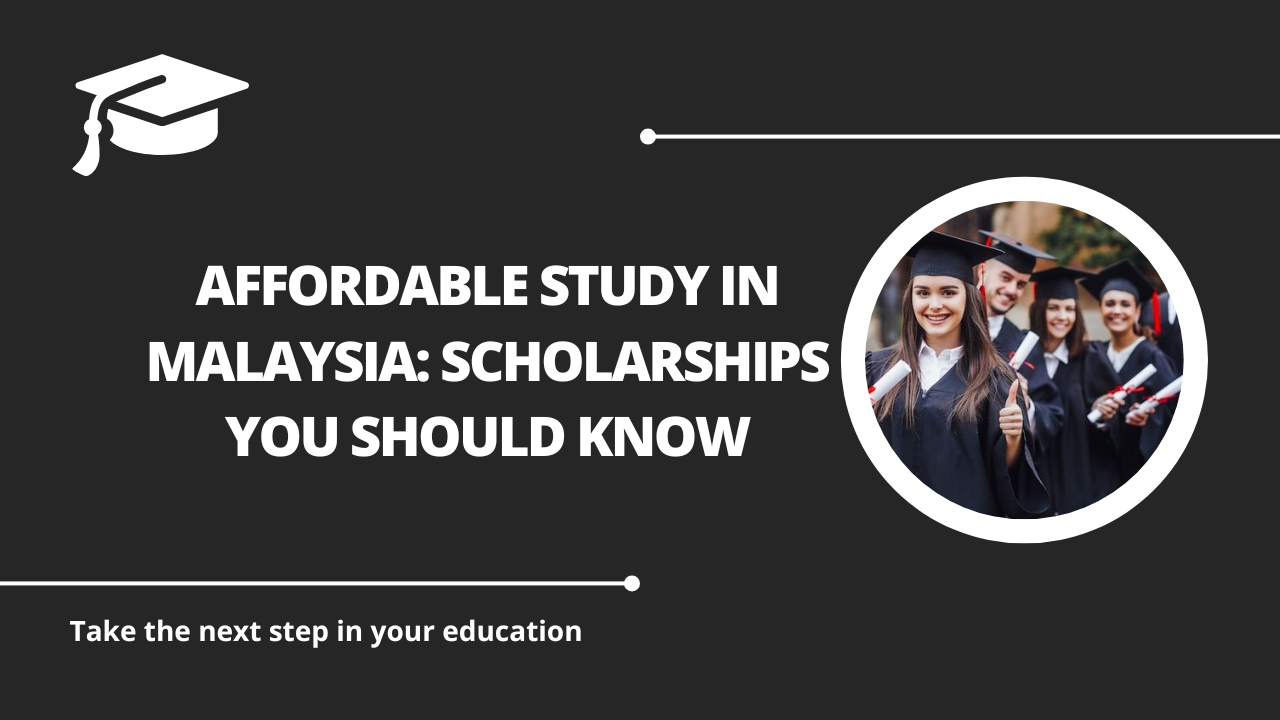√Affordable Study in Malaysia: Scholarships You Should Know