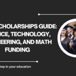 √STEM Scholarships Guide: Science, Technology, Engineering, and Math Funding