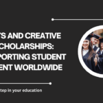 √Arts and Creative Scholarships: Supporting Student Talent Worldwide