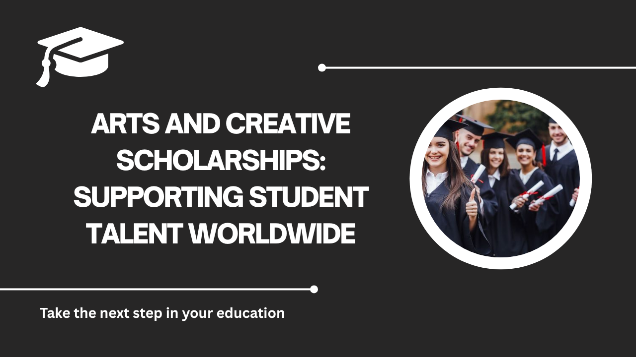 √Arts and Creative Scholarships: Supporting Student Talent Worldwide